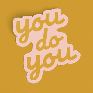 You Do You Vinyl Sticker - yellow