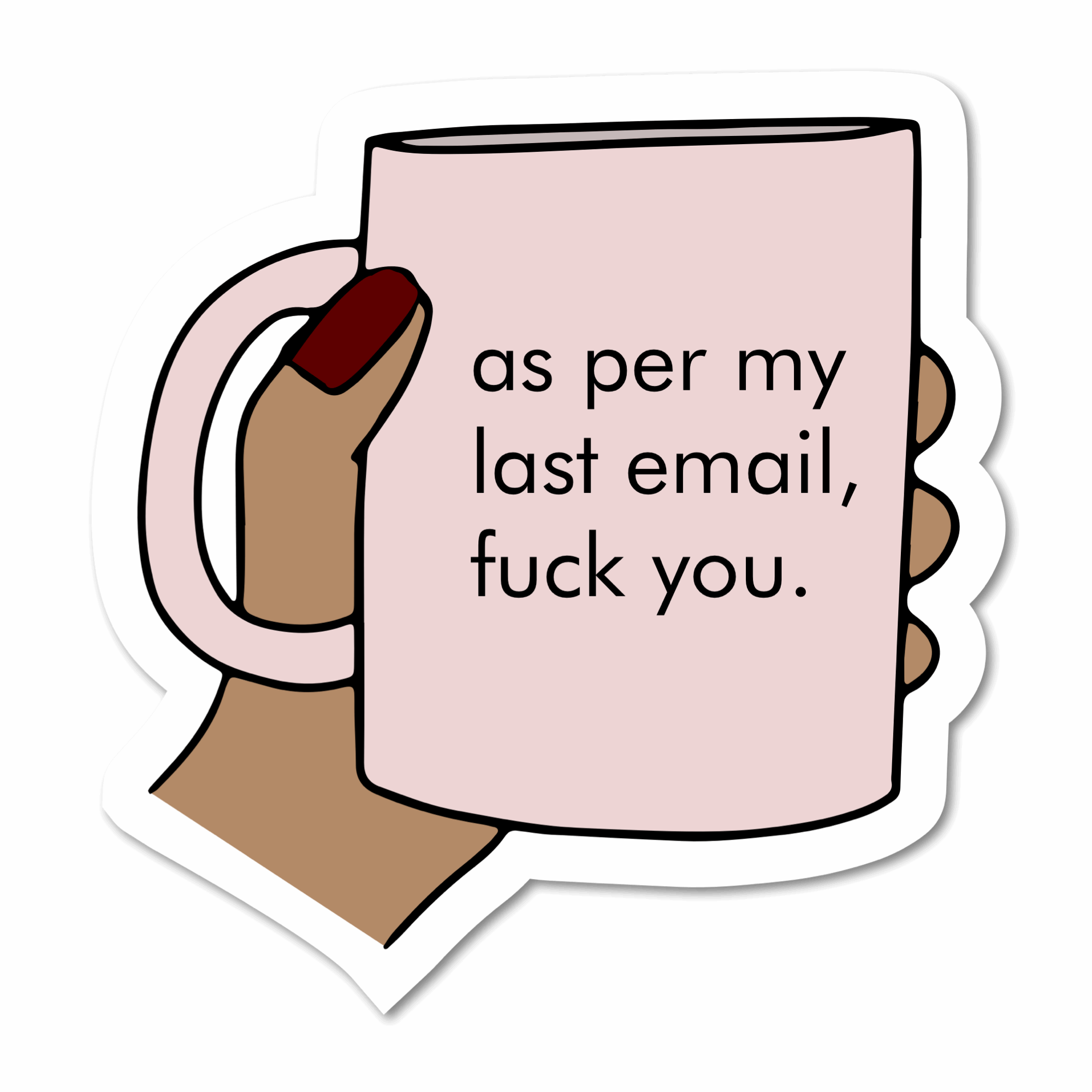 As Per My Last Email, Fuck You Vinyl Sticker