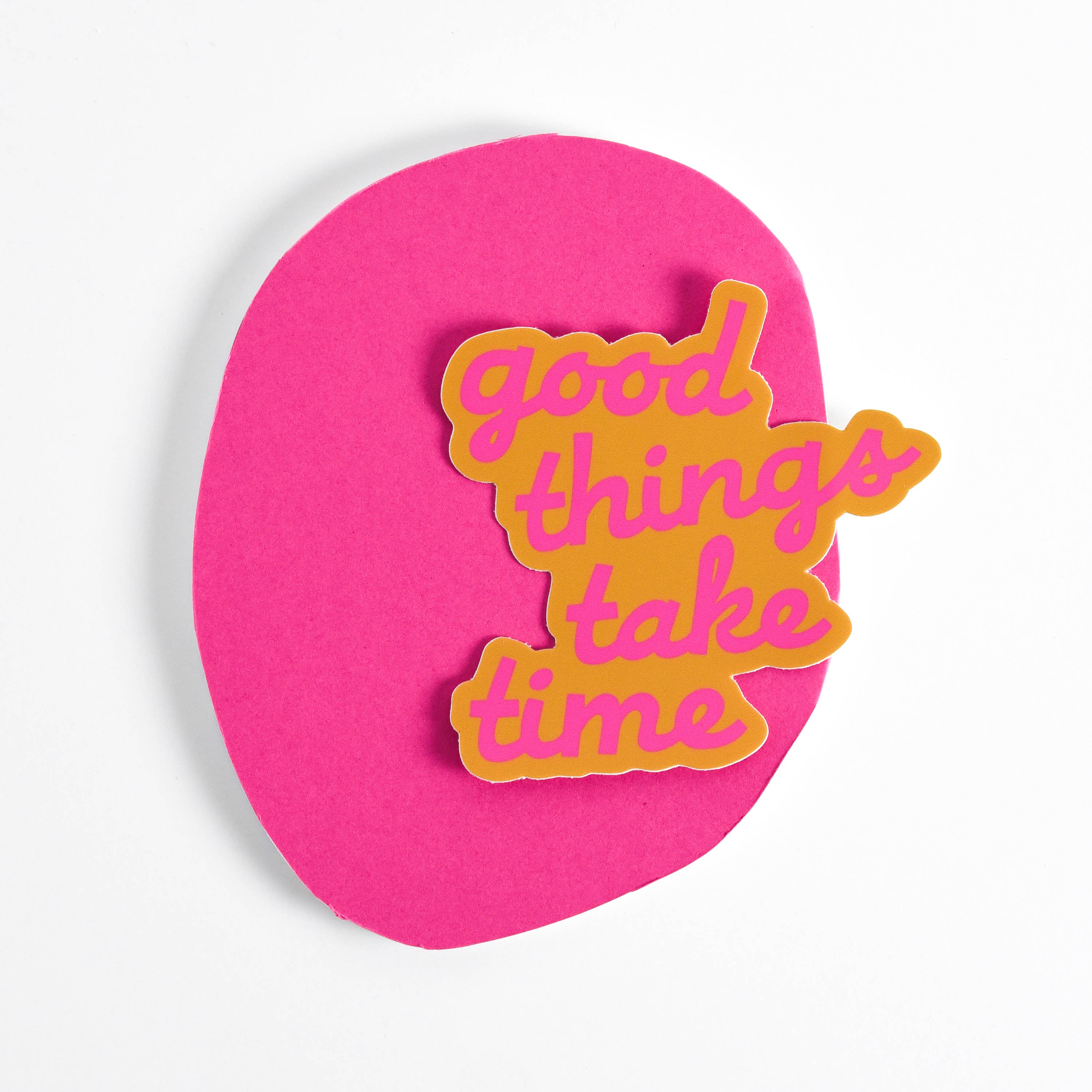 Good Things Take Time Vinyl Sticker - neon pink