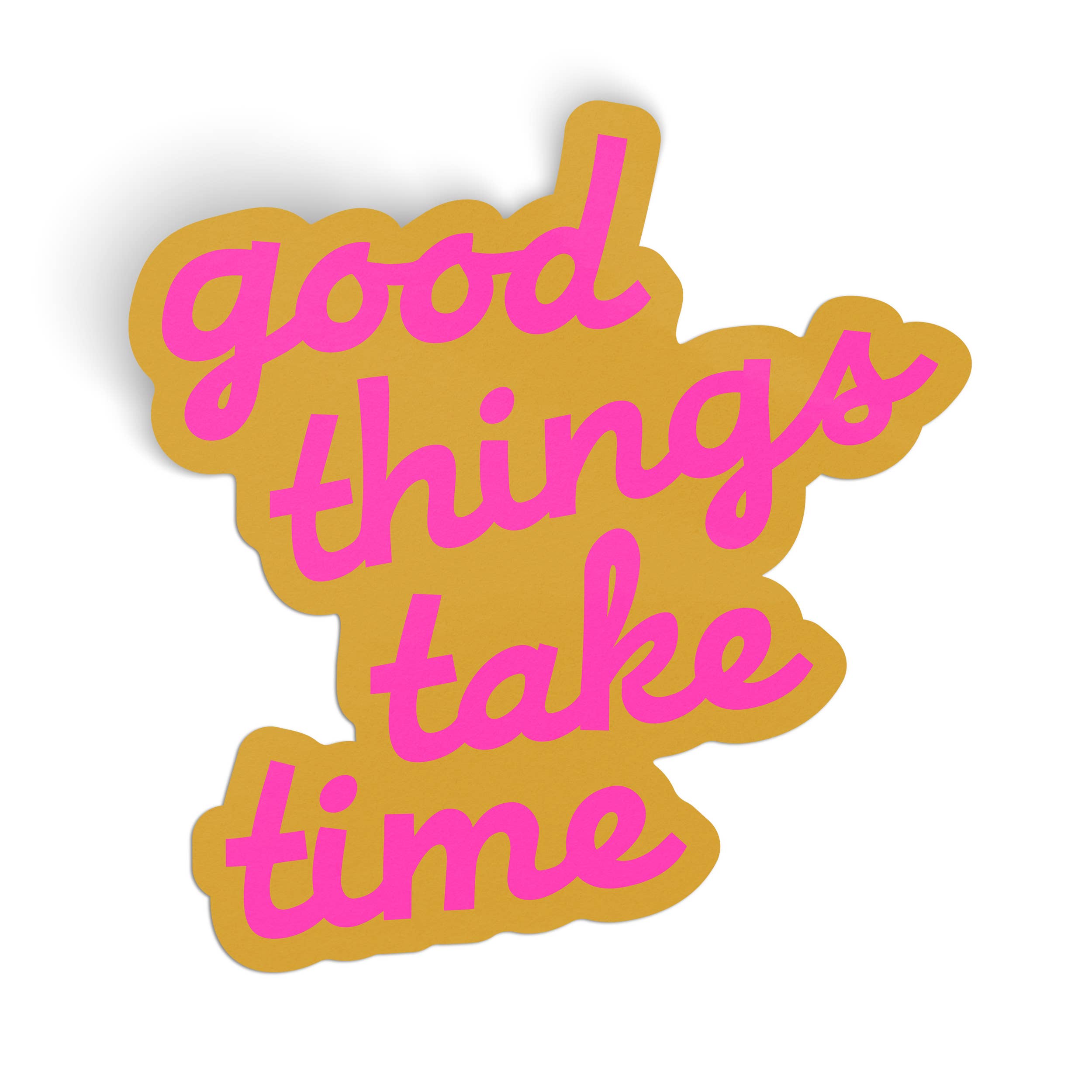 Good Things Take Time Vinyl Sticker - neon pink